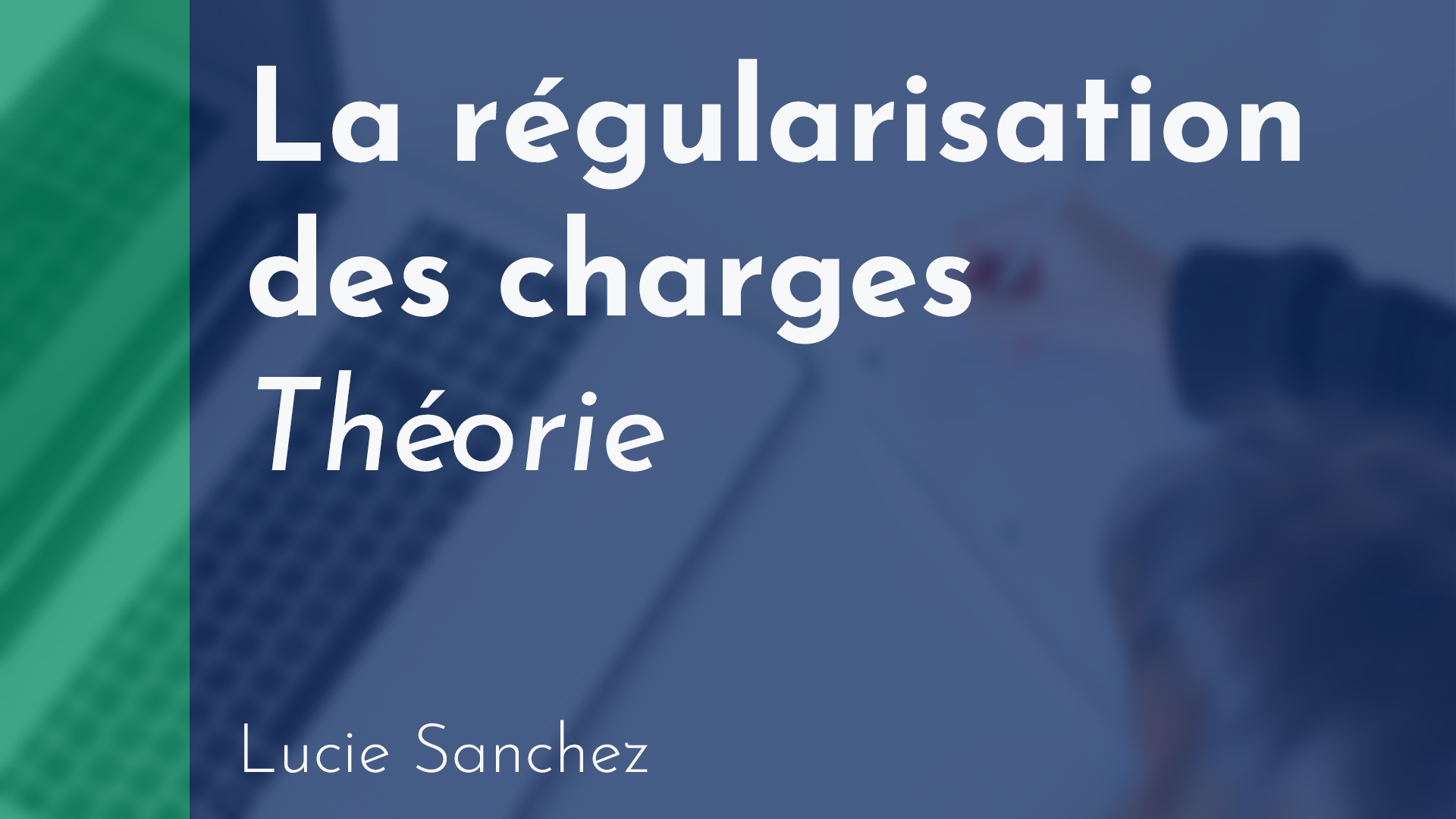 Gérance - Régularisation des charges - Théorie - Lucie Sanchez