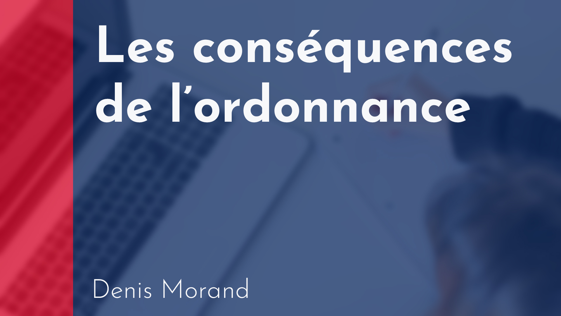 Transaction - les conséquences de l’ordonnance - Denis Morand